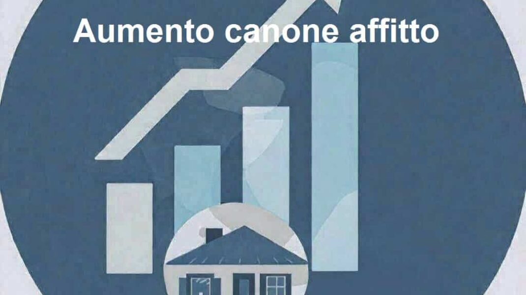 Aumento canone di affitto: regole, limiti e tempi da rispettare